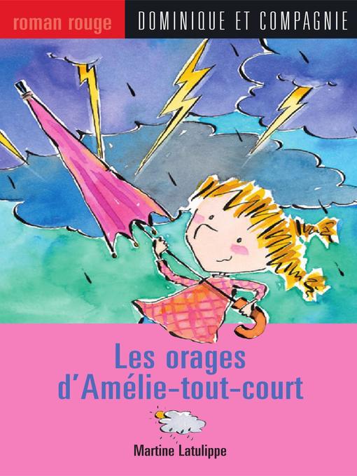 Title details for Les orages d'Amélie-tout-court by Marie-Claude Favreau - Available